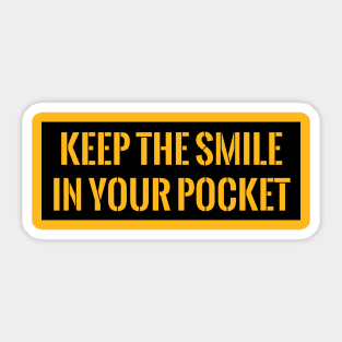 Keep the smile in your pocket Sticker
